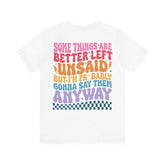 Sandjest Funny T-Shirt Some Things Are Better Left Unsaid Gift for Women Girl Friend